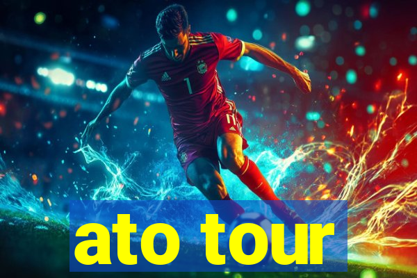 ato tour